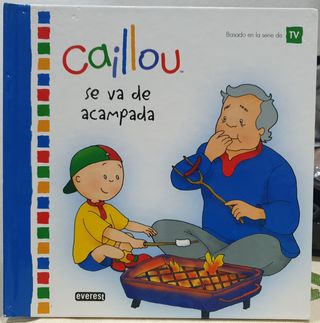 Caillou se va de acampada (Mis cuentos de Caillou) (Spanish Edition)