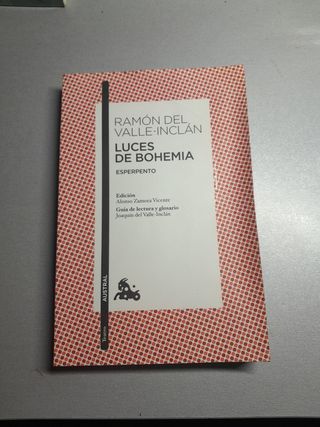 Luces de Bohemia: Esperpento. Edición de Alonso Zamora Vicente. Guía de lectura y glosario de Joaquín del Valle-Inclán (Spanish Edition)