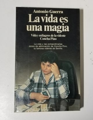 La vida es una magia: Vida y milagros de la vidente Concha Pino (Documento) (Spanish Edition)