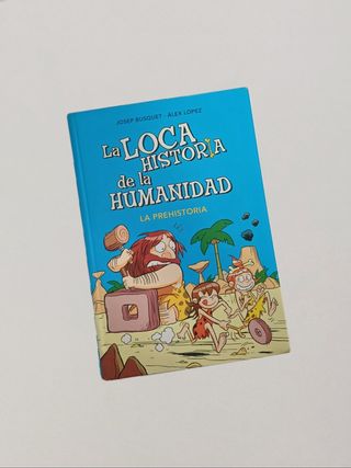 La prehistoria (La loca historia de la humanidad)