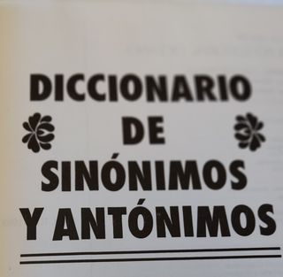 Diccionario sinónimos y antónimos y más
