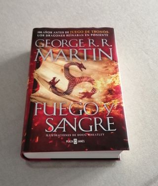 Fuego y Sangre (Canción de hielo y fuego): 300 años antes de Juego de Tronos. (Dinastía Targaryen: La Casa del Dragón)