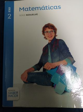 MATEMATICAS SERIE RESUELVE 2 ESO SABER HACER