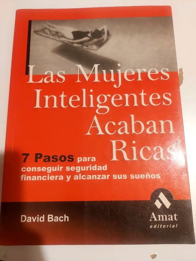 Las Mujeres Inteligentes Acaban Ricas: Siete Pasos Para Conseguir Securidad Financiera Y Alcanzar Sus Suenos (Spanish Edition)