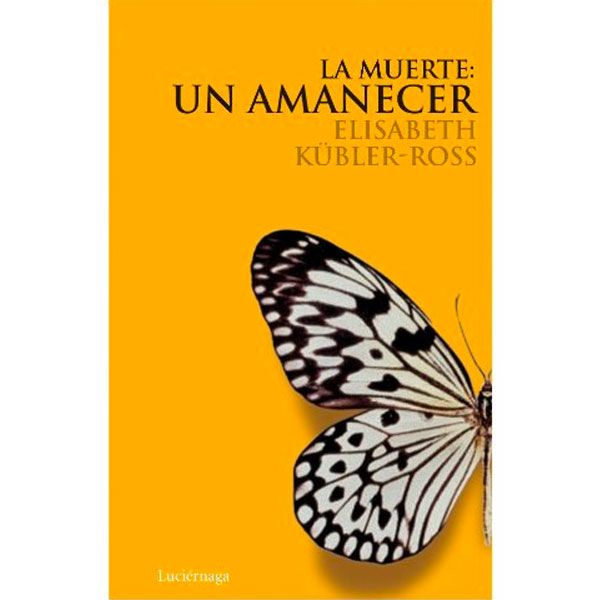 Elisabeth Kübler-Ross · La Muerte: Un Amanecer