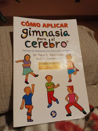 Cómo aplicar gimnasia para el cerebro: Técnicas de autoayuda para la escuela y el hogar
