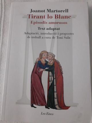 Tirant lo Blanc. Episodis amorosos. Text adaptat: Adaptació, introducció i propostes de treball de Toni Sala a partir del text fixat per Martí de Riquer