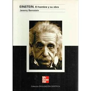 Jeremy Bernstein · EINSTEIN El hombre y su obra