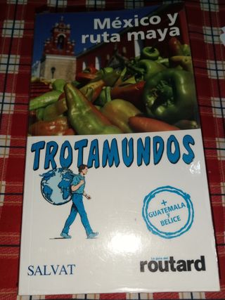 Mexico Ruta Maya/ Mexico Mayan Route: La guia Routard/ Routard Guide (Trotamundos/ Globetrotters) (Spanish Edition)