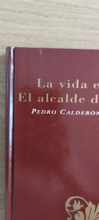 Quevedo. La vida es sueño. El alcalde de