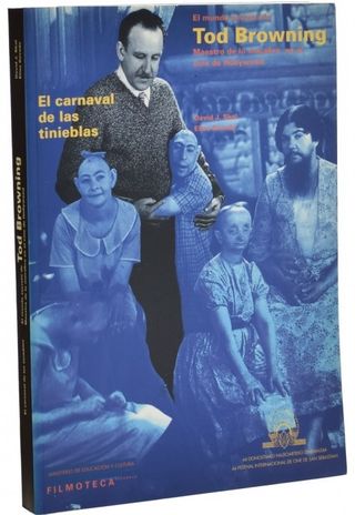 El carnaval de las tinieblas : Tod Browning