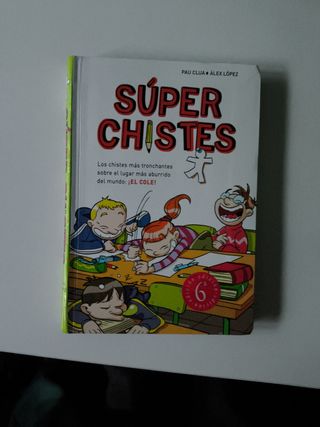 Súperchistes. Los Chistes Más Tronchantes (Súper Chistes 1): Para niños y niñas. Divertidos y graciosos para reír toda la Familia. Humor infantil fácil de entender (Spanish Edition)