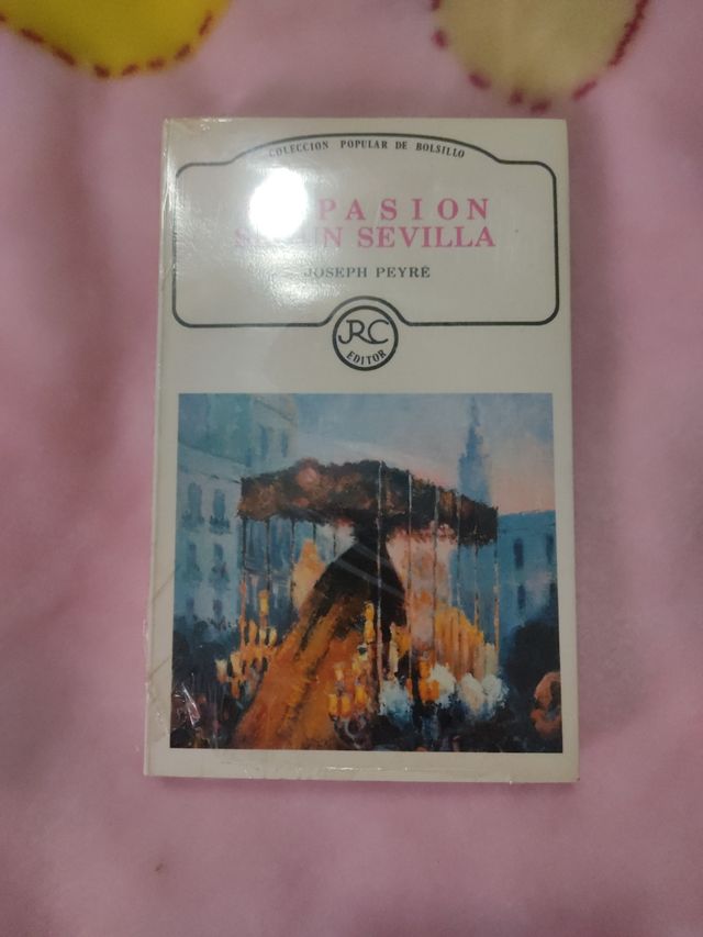 La pasión según Sevilla. Revisión y Edición castellana, introducción y notas de José Luis Ortiz de Lanzagorta.