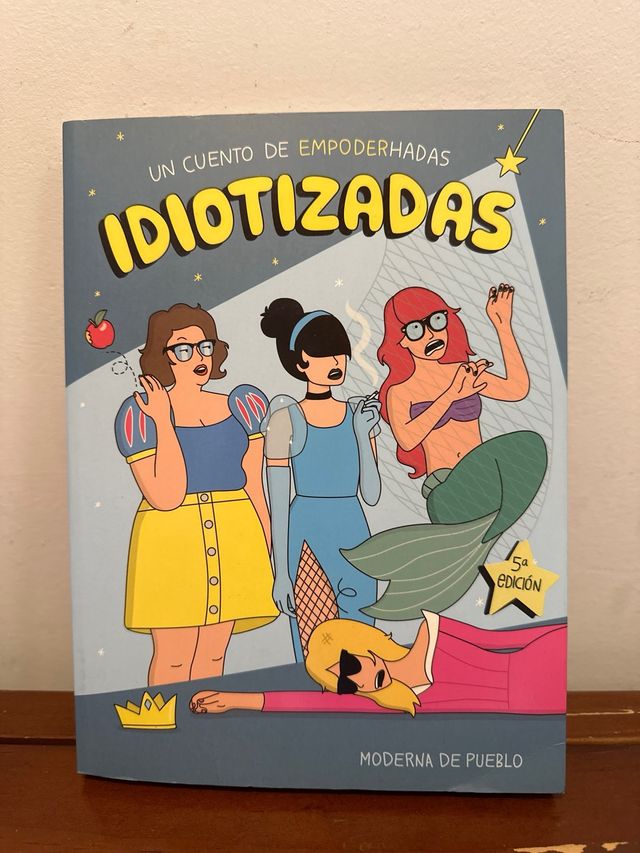 Idiotizadas: Un cuento de empoderhadas