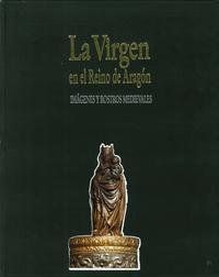 La Virgen en el Reino de Aragón. D. Buesa