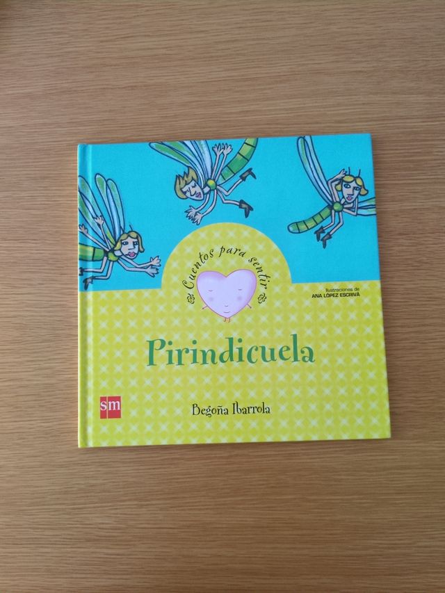 Pirindicuela (Cuentos para sentir/ Stories to Feel) (Spanish Edition)