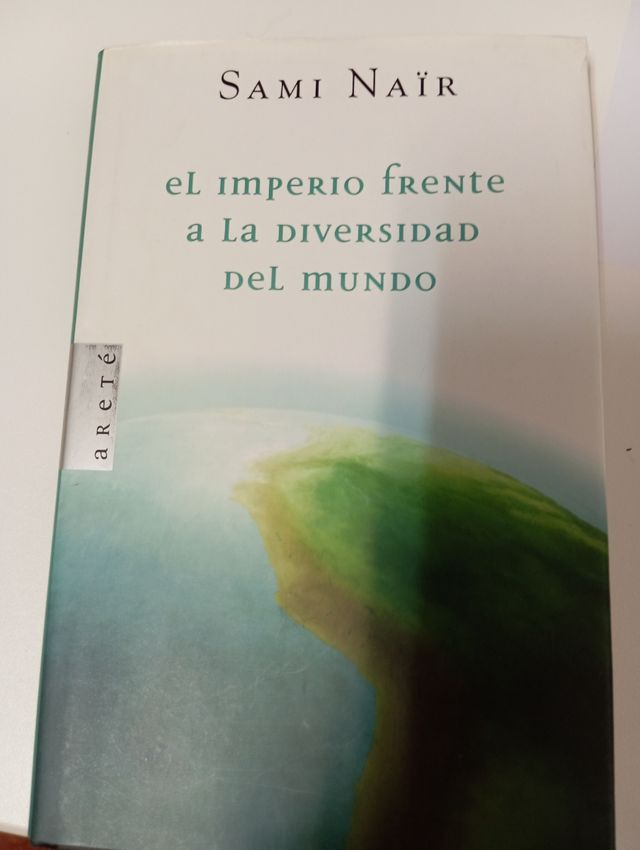El imperio frente a la diversidad del mundo / The Empire against the world's diversity (Arete Ensayo) (Spanish Edition)