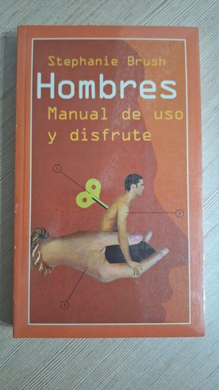 HOMBRES: MANUAL DE USO Y DISFRUTE STHEPANIE BRUSH