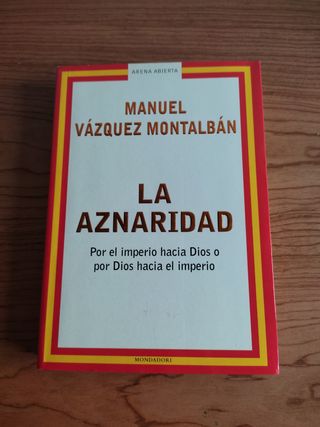 La aznaridad: Por el imperio hacia Dios o por Dios hacia el imperio (ARENA ABIERTA) (Spanish Edition)