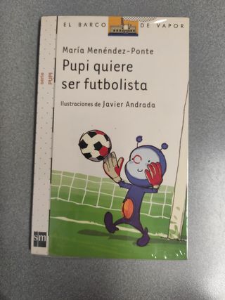 Pupi quiere ser futbolista (El Barco De Vapor: Serie Pupi / the Steamboat: Pupi Series) (Spanish Edition)