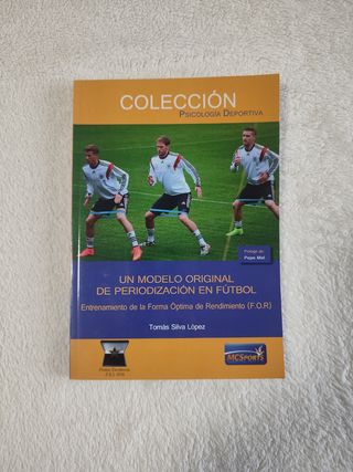 Un modelo original de periodización en fútbol. Entrenamiento de la Forma Óptima de Rendimiento (F.O.R.) (Spanish Edition)