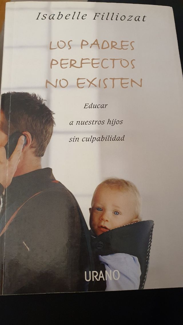 Los padres perfectos no existen: Educar a nuestros hijos sin culpabilidad (Spanish Edition)
