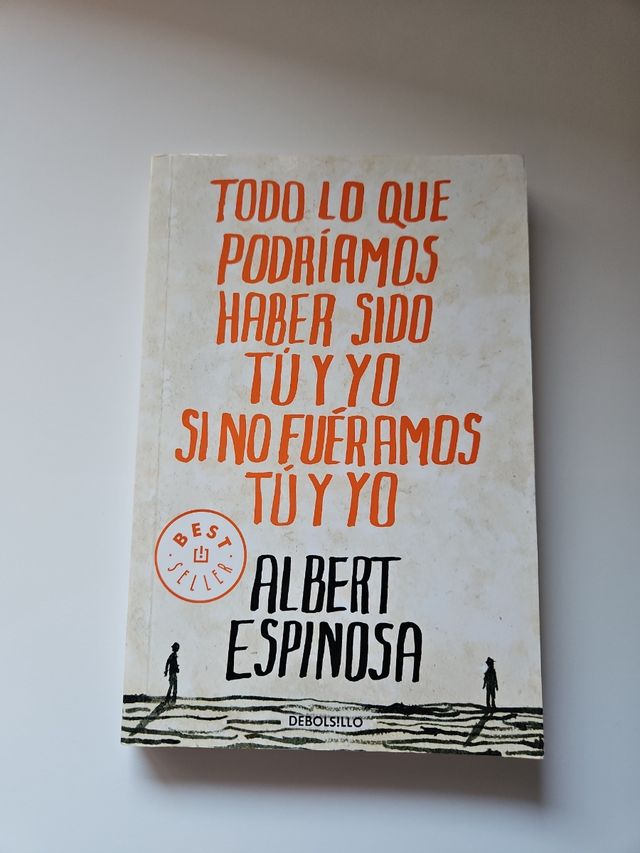 Todo lo que podríamos haber sido tú y yo si no fuéramos tú y yo (Spanish Edition)