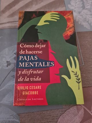 Como Dejar de Hacerse Pajas Mentales y Disfrutar de la Vida