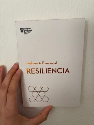 Resiliencia. Serie Inteligencia Emocional HBR Res