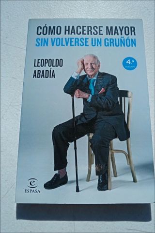 Como hacerse mayor sin volverse un gruñoñ