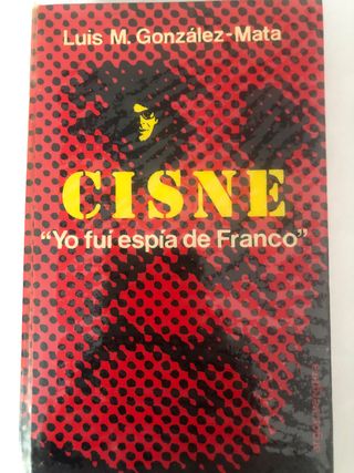 Libro” Cisne” Yo fuí espia de Franco