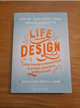 Life Design, Monetizzare
