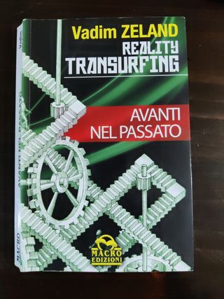 Reality transurfing. Avanti nel passato