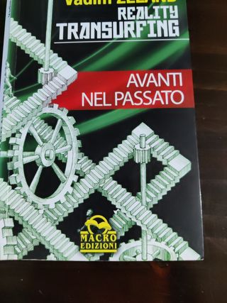 Reality transurfing. Avanti nel passato