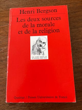les deux sources morale et religion .Bergson