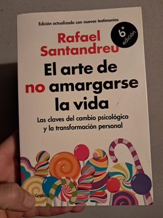 El arte de no amargarse la vida / The Art of Not Be Resentful (Spanish Edition)