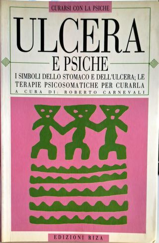 Ulcera E Psiche. I Simboli Dello Stomaco E Dell'ul