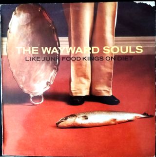 The Wayward Souls: 2 LP's (Songs.../Like...)