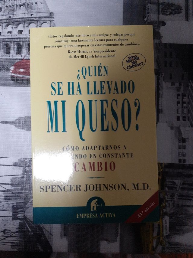 ¿Quién se ha llevado mi queso?: Cómo adaptarnos en un mundo en constante cambio (Spanish Edition)