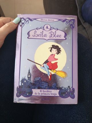 Leila Blue 1: El hechizo de la primera bruja (Literatura Infantil (6-11 Años) - Leila Blue) (Spanish Edition)