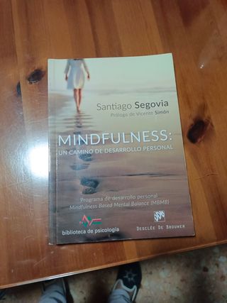 Mindfulness: un camino de desarrollo personal. Programa de desarrollo personal Mindfulness Based Mental Balance (MBMB)