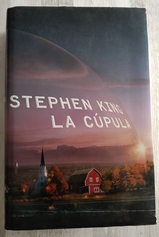 Stephen King - La Cúpula . PRIMERA EDICIÓN