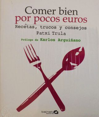 Comer bien por pocos euros: Recetas, trucos y cons
