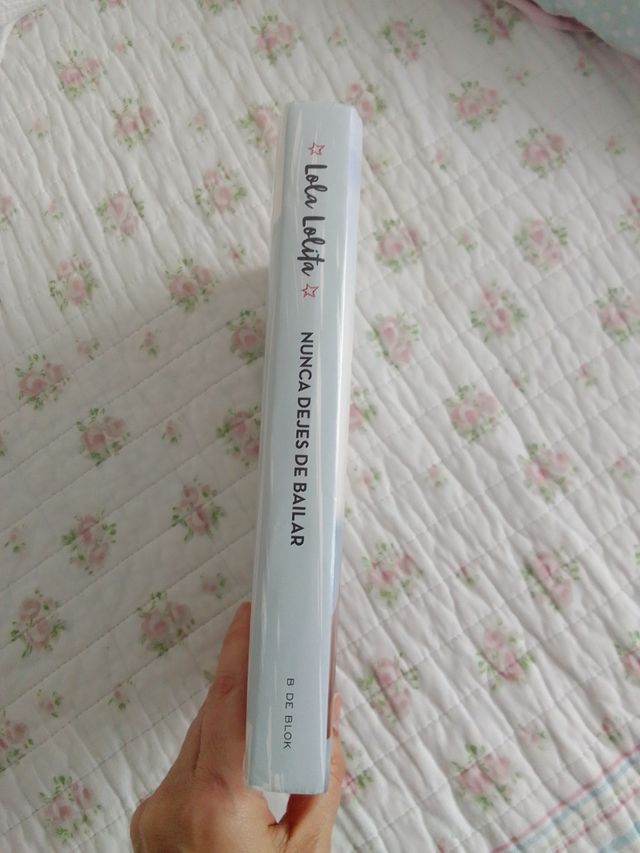 Nunca dejes de bailar (Lola Lolita 1): Los sueños de una muser