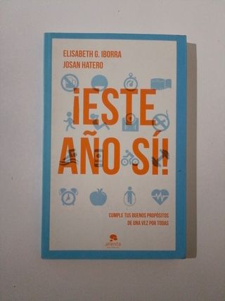 ¡Este año sí!: Cumple tus buenos propósitos de una vez por todas (Spanish Edition)