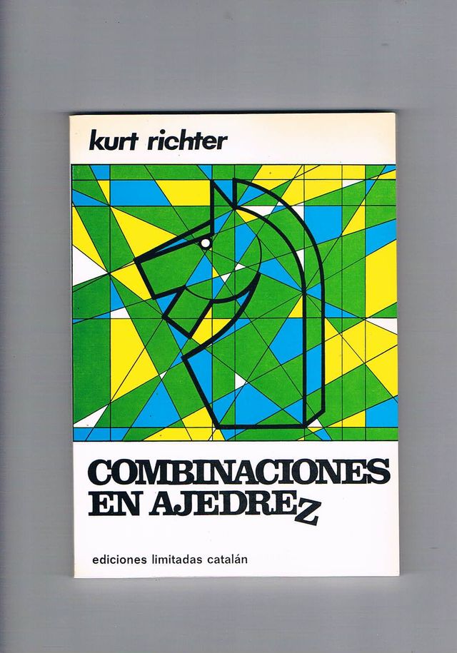 Combinaciones en ajedrez Kurt Richter