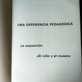 El niño y el museo. Experiencia Pedagogica. Exposi