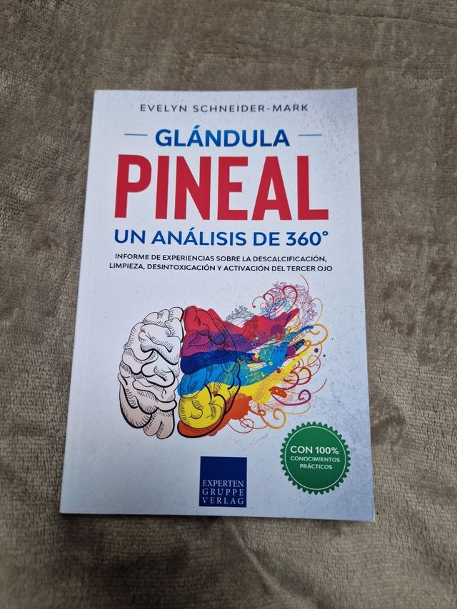 Glandula Pineal – Un análisis de 360°: Reporte de campo sobre la descalcificación, limpieza, desintoxicación y activación del tercer ojo. (Spanish Edition)