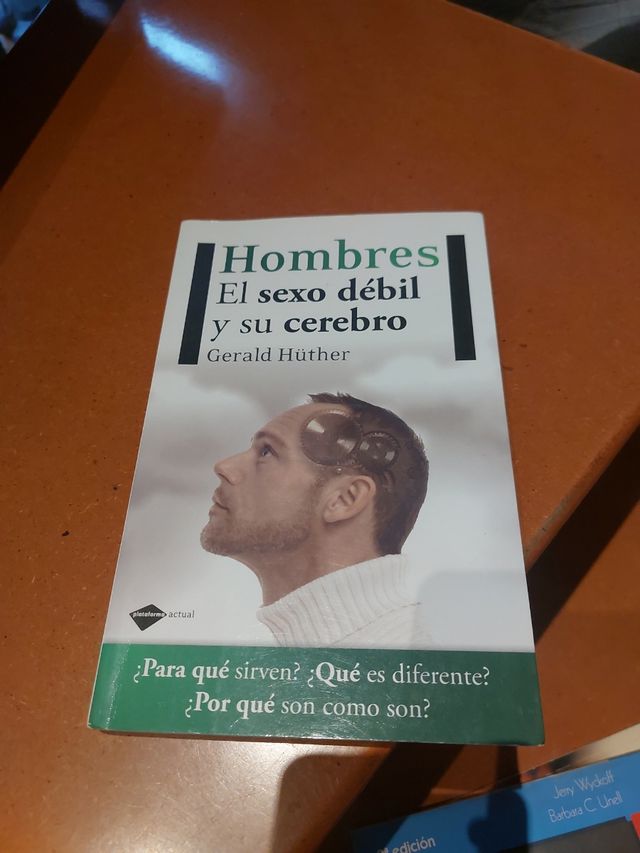 Hombres / Men: El sexo debil y su cerebro / The Weaker Sex and His Brain (Plataforma actual) (Spanish Edition)