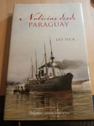 Noticias desde Paraguay / The News from Paraguay (Novela Historica / Historic Novel) (Spanish Edition)